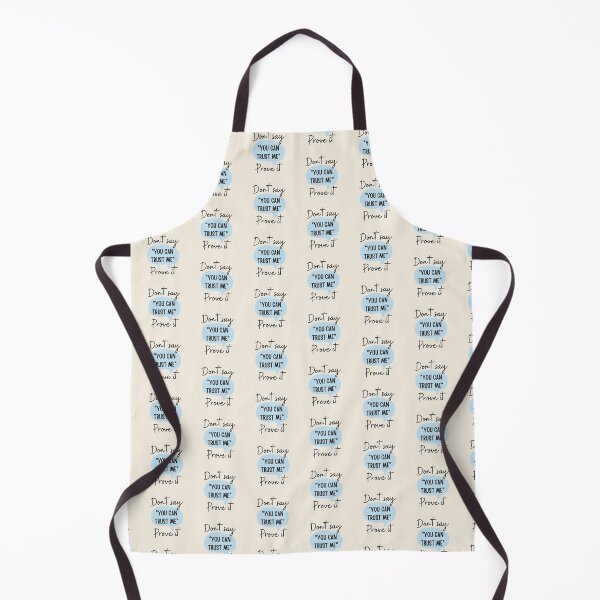 Item preview, Don't say "you can trust me", prove it designed and sold by ThoughtJumble.