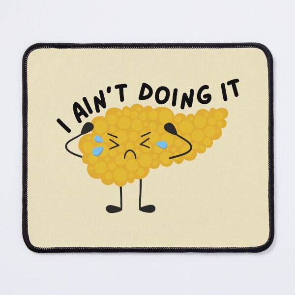 Item preview, I Ain't Doing It - Pancreas designed and sold by SalxSal.