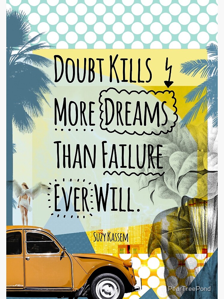 Doubt Kills by PearTreePond