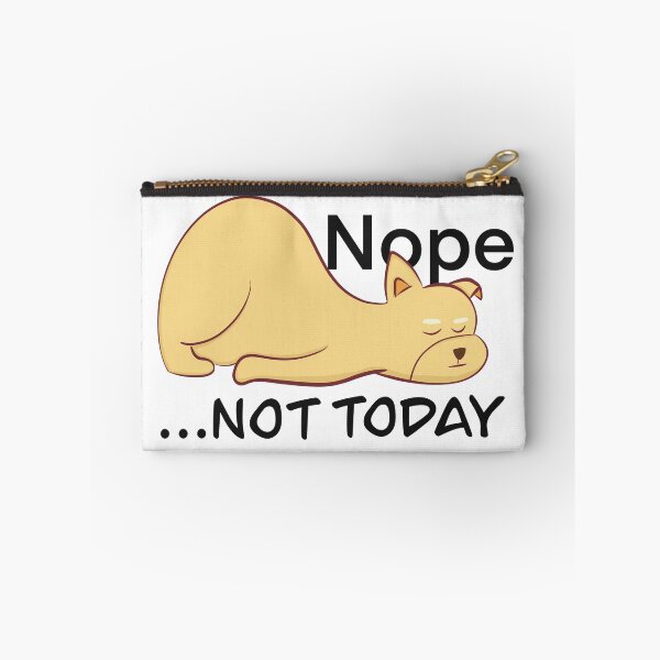 Item preview, Nope Not Today designed and sold by wildpiksel.