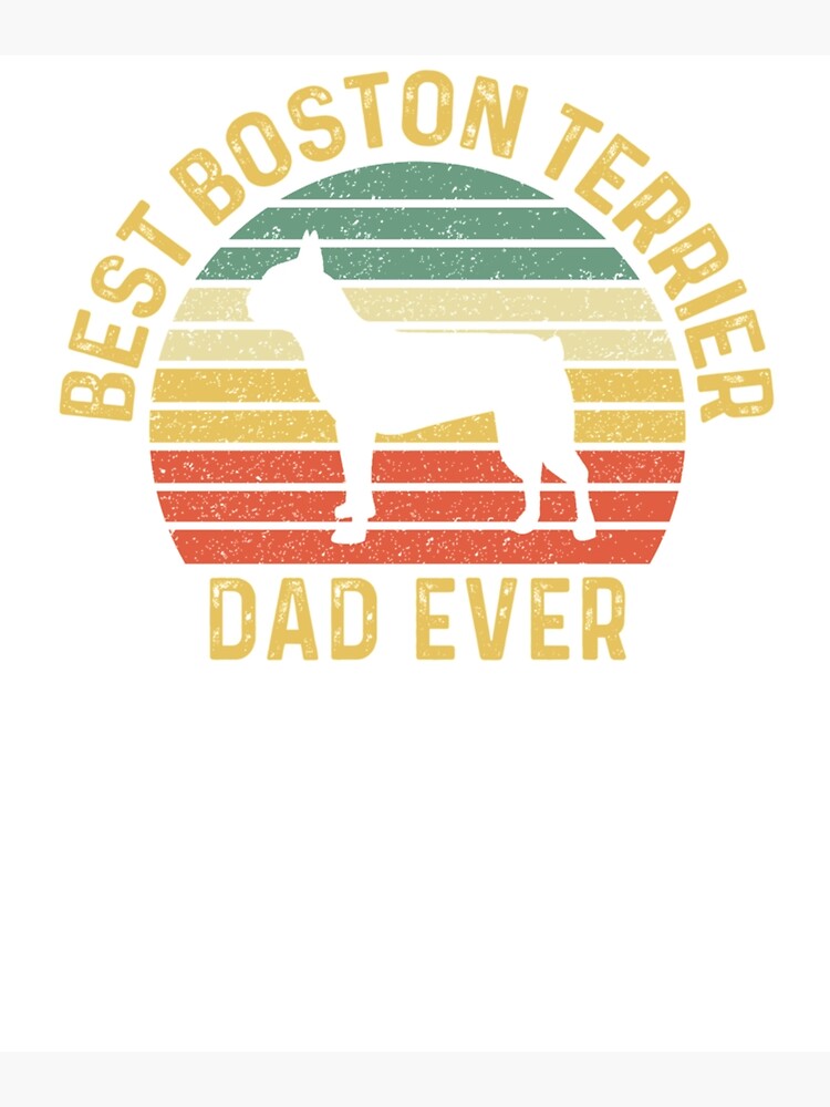 Disover Best Boston Terrier Dad Ever Premium Matte Vertical Poster