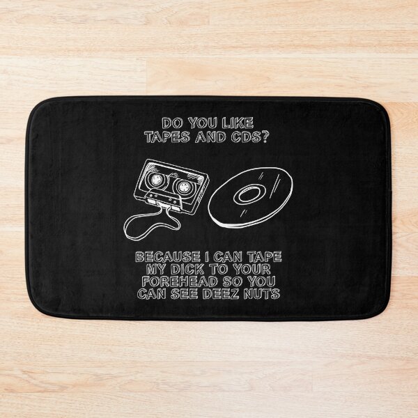 Item preview, Do You Like Tapes and Cds Because I Can Tape My Dick to Your Forehead so You Can See Deez Nuts designed and sold by Big Twelve.