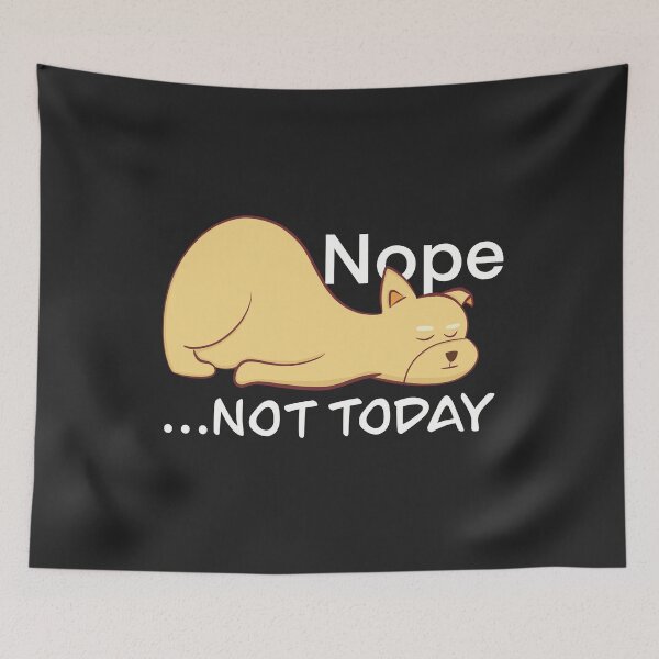 Item preview, Nope Not Today designed and sold by wildpiksel.