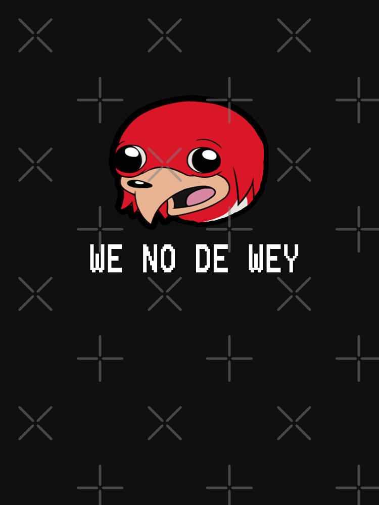 Do You Know The Way We No De Wey Meme T Shirt For Sale By Vastify