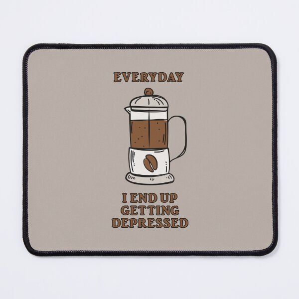 Item preview, Everyday I End Up Getting Depressed designed and sold by Alec Buchan.
