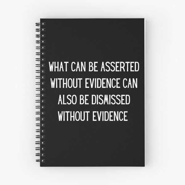 Item preview, What can be asserted without evidence can also be dismissed without evidence  designed and sold by QuotesAreFun.