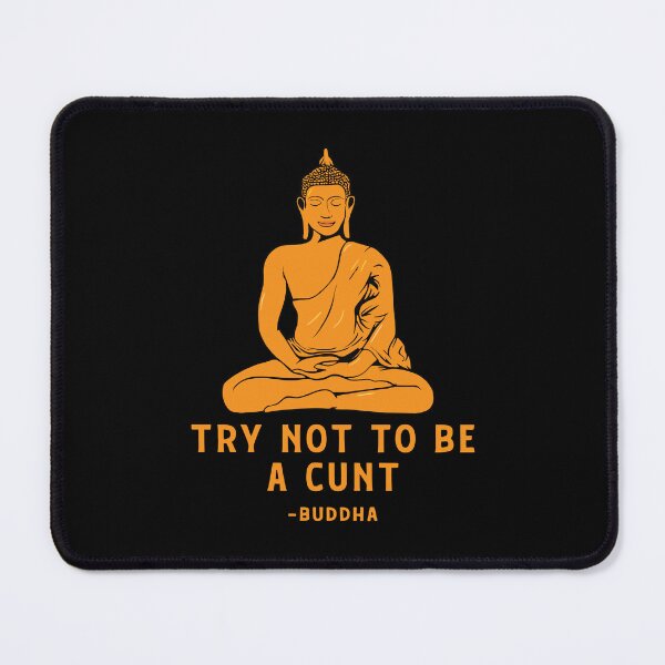 Item preview, Try Not To Be A Cunt Funny Buddha Funny Men Women Yoga And Meditation Gift designed and sold by Big Twelve.