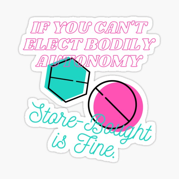 Elect Bodily Autonomy Sticker For Sale By Hh Owl Redbubble 