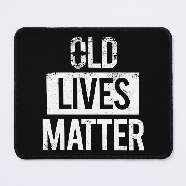 Item preview, Old Lives Matter designed and sold by PapaBujuGaming.