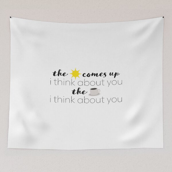 Item preview, The sun comes up, I think about you. The coffee cup, I think about you. designed and sold by sweetlaughowl.