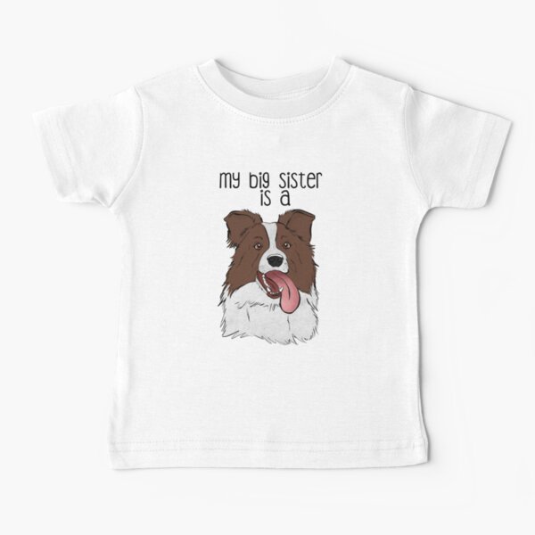My Big Sister a Border Collie II Baby T-Shirt