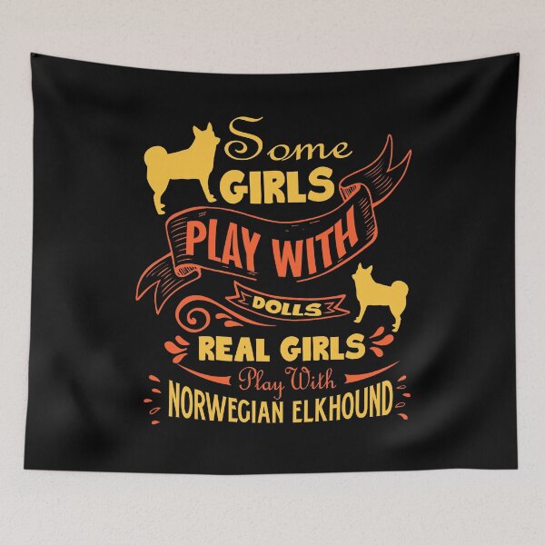 Item preview, Real Girls Play With Norwegian Elkhound designed and sold by UnknownArtistt.