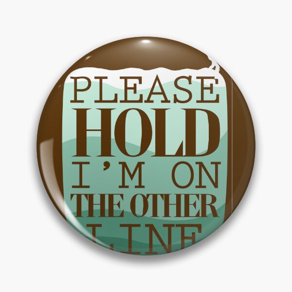 Item preview, Please Hold I'm On The Other Line designed and sold by PapaBujuGaming.