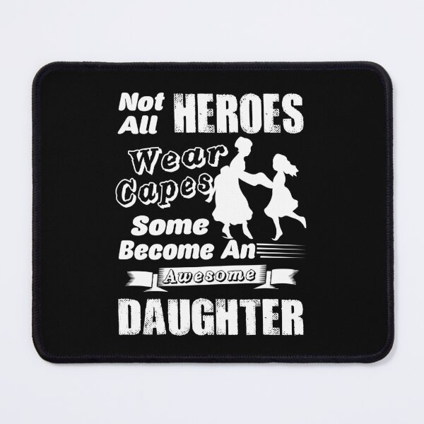 Item preview, Not All Heroes Wear Capes Some Become An Awesome Daughter designed and sold by UnknownArtistt.