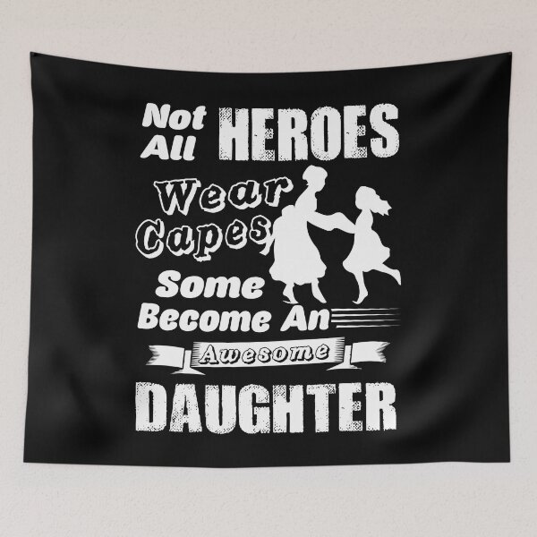 Item preview, Not All Heroes Wear Capes Some Become An Awesome Daughter designed and sold by UnknownArtistt.