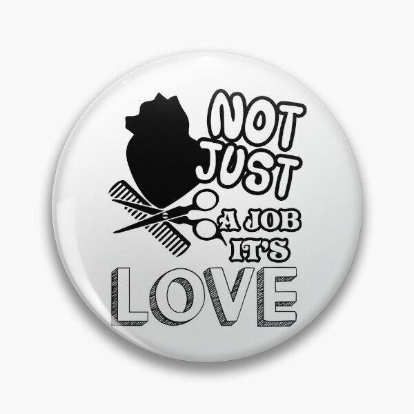 Item preview, Not Just A Job It's Love Dog Groomer designed and sold by UnknownArtistt.
