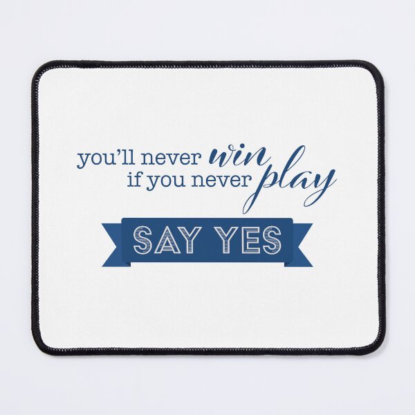 Item preview, You'll never win if you never play, say YES designed and sold by sweetlaughowl.