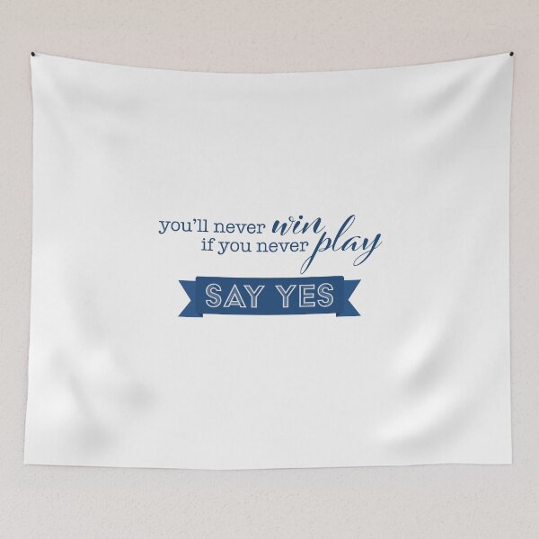 Item preview, You'll never win if you never play, say YES designed and sold by sweetlaughowl.