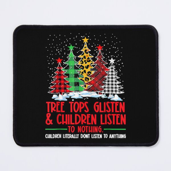 Item preview, Tree Tops Glisten And Children Listen To Nothing Christmas designed and sold by IsraelCastro.