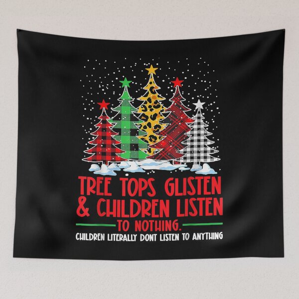 Item preview, Tree Tops Glisten And Children Listen To Nothing Christmas designed and sold by IsraelCastro.