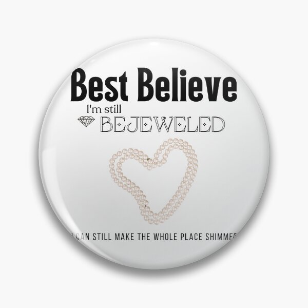Item preview, best believe, i'm still BEJEWELED designed and sold by cottagecorococo.