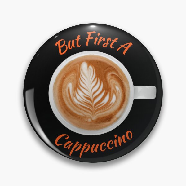 Item preview, But First A Cappuccino designed and sold by MtWoodsonSales.