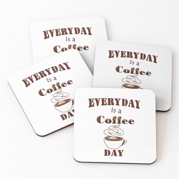 Item preview, Everyday is a COFFEE day designed and sold by MJ DESIGN.