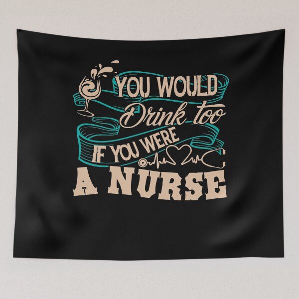 Item preview, Nurse - If You Were A Nurse designed and sold by UnknownArtistt.