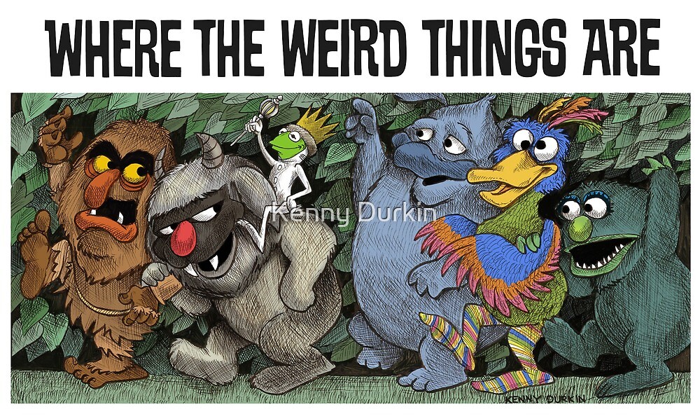  where the weird things are by kenny durkin redbubble