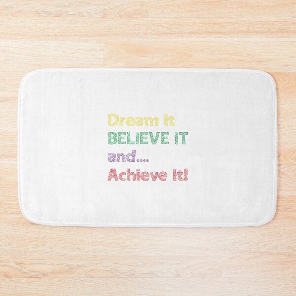 Item preview, DREAM IT, BELIEVE IT, AND ACHIEVE IT designed and sold by Sillybear PrintsItAll.