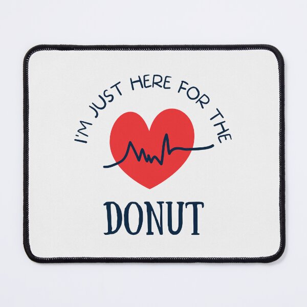 Item preview, I'M Just Here For The Donut  designed and sold by SYA-Design.