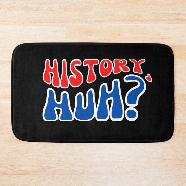 Item preview, History,huh Red white and royal blue quotes designed and sold by RecStore.