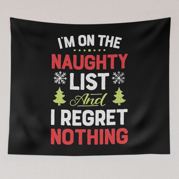 Item preview, I'm on the naughty list and regret nothing designed and sold by pnkpopcorn.