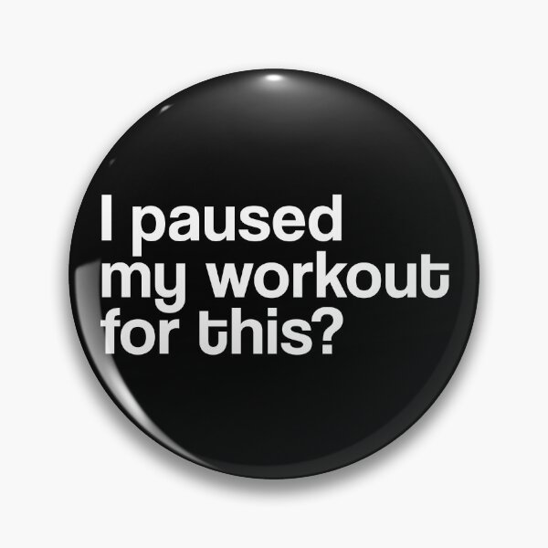Item preview, I paused my workout for this? I Paused my workout to be here. Humor funny fitness quotes designed and sold by Rajan Supal.