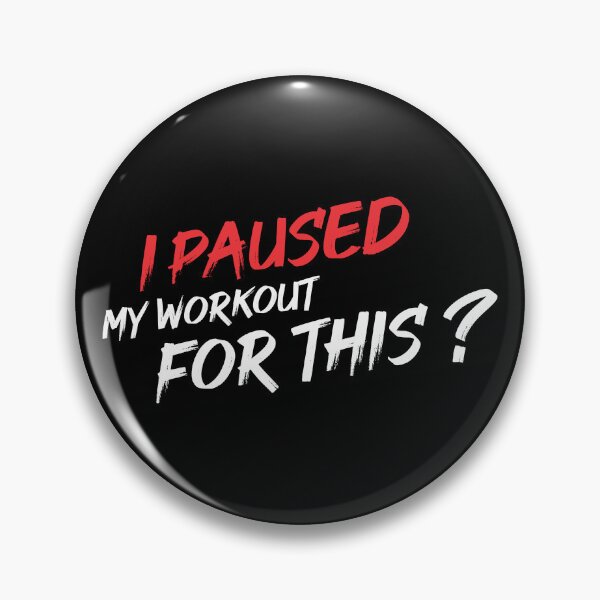 Item preview, I paused my workout for this? I Paused my workout to be here. Humorous exercise quotes designed and sold by Rajan Supal.