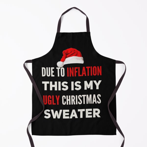 Item preview, Due to inflation this is my Ugly sweater shirt designed and sold by mwebba2005.