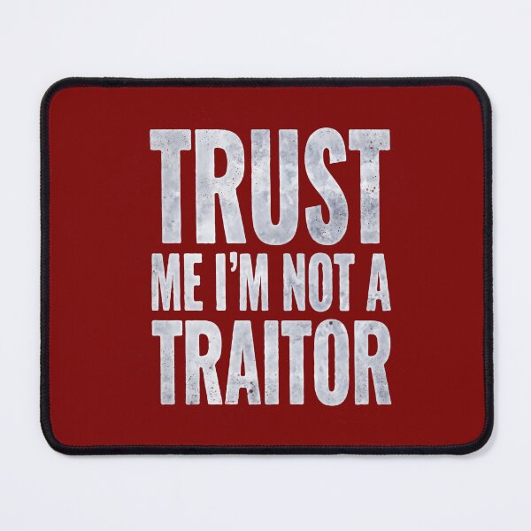 Item preview, Trust Me - I’m Not a Traitor - DoW designed and sold by geekyT.
