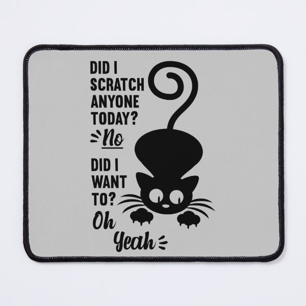 Item preview, Did I Scratch Anyone Today? No, Did I Want To? Oh Yeah Humorous Sarcastic Saying. designed and sold by Anushka-art.