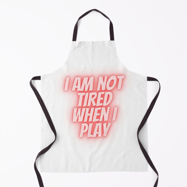 Item preview, I am not tired when I play designed and sold by jaeking33.