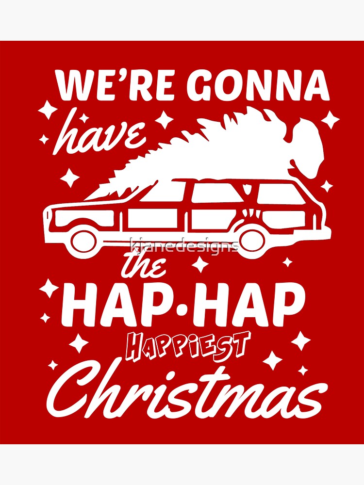 "We're Gonna Have The Hap Hap Happiest Christmas" Sticker for Sale by