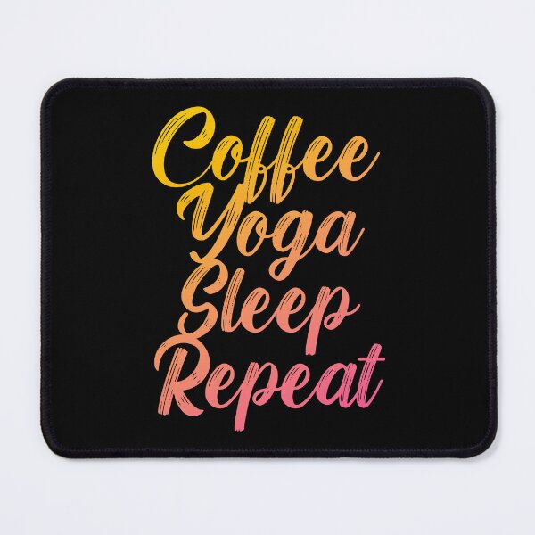 Item preview, Coffee yoga sleep repeat designed and sold by DynastyArt.