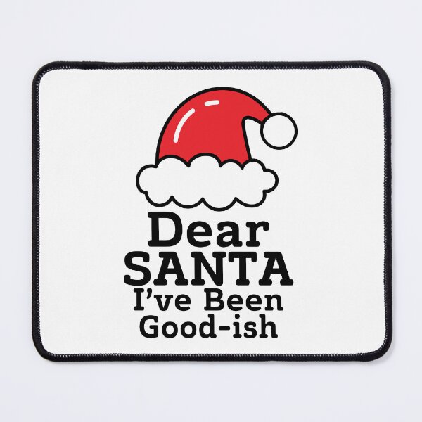 Item preview, Dear Santa I’ve Been Good-ish Christmas designed and sold by BlackSnowShop.