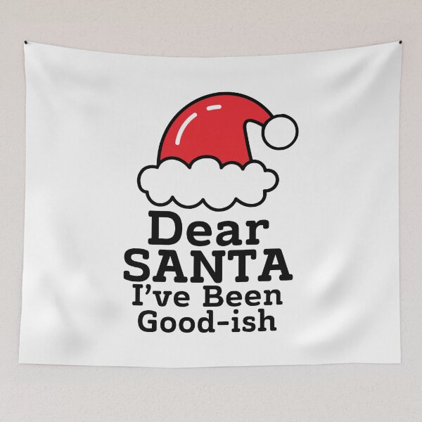 Item preview, Dear Santa I’ve Been Good-ish Christmas designed and sold by BlackSnowShop.