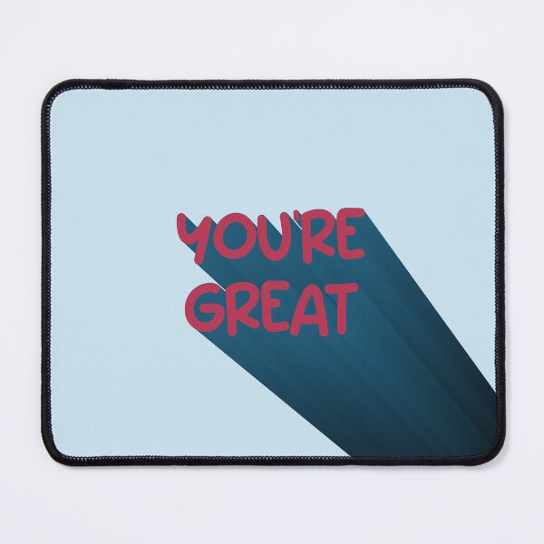 Item preview, "You're great" quote designed and sold by maarse.