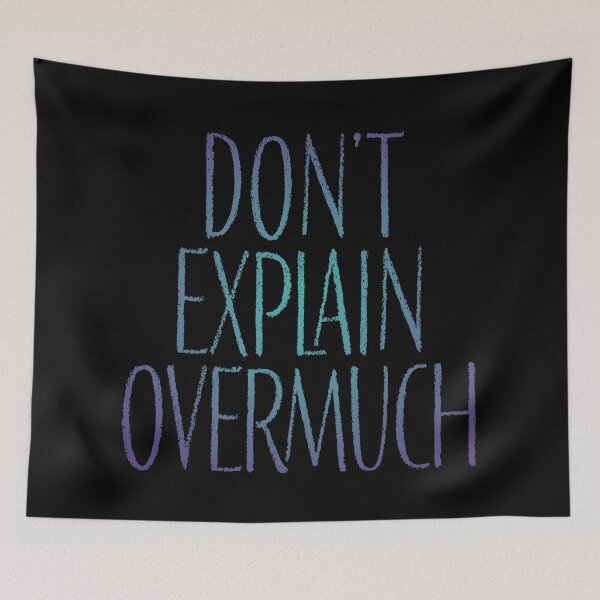 Item preview, Don't explain overmuch v.1 designed and sold by x1brett.