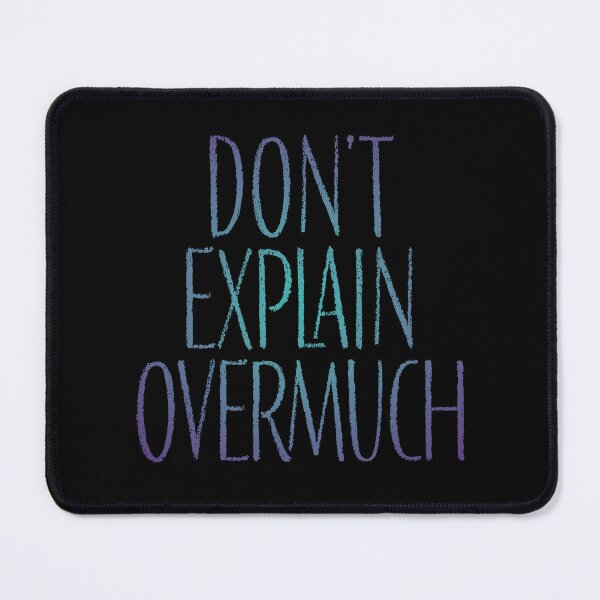Item preview, Don't explain overmuch v.1 designed and sold by x1brett.