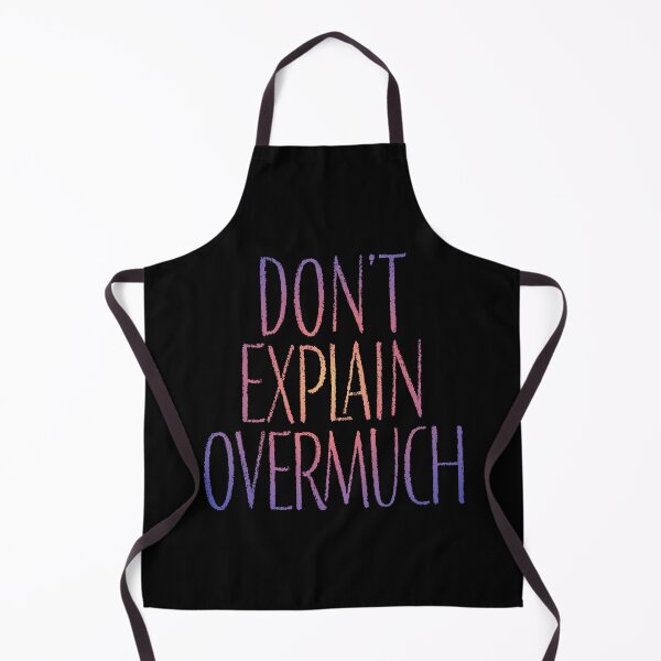 Item preview, Don't explain overmuch v.2 designed and sold by x1brett.