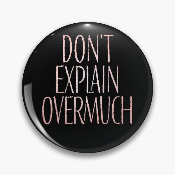Item preview, Don't explain overmuch v.3 designed and sold by x1brett.