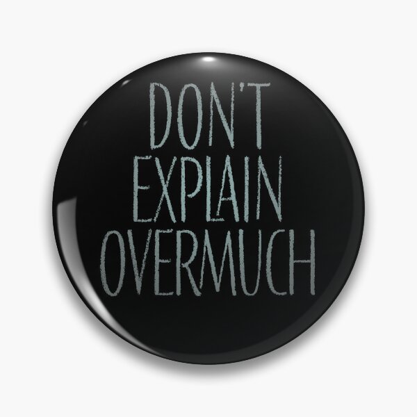 Item preview, Don't explain overmuch v.4 designed and sold by x1brett.