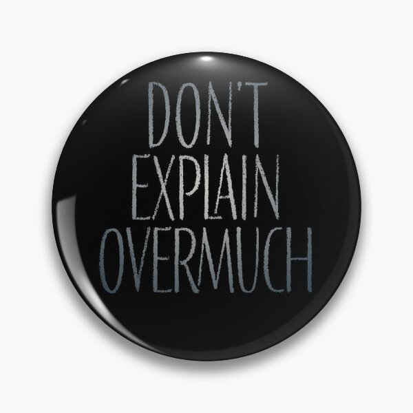 Item preview, Don't explain overmuch v.5 designed and sold by x1brett.